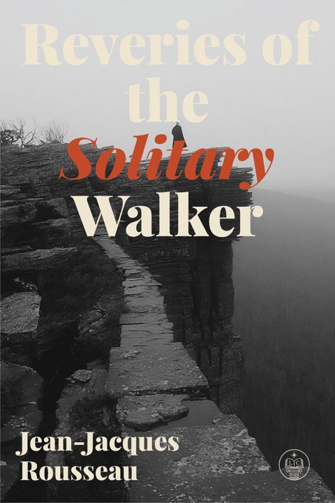 Cover of Reveries of the Solitary Walker, Lucid Classics edition