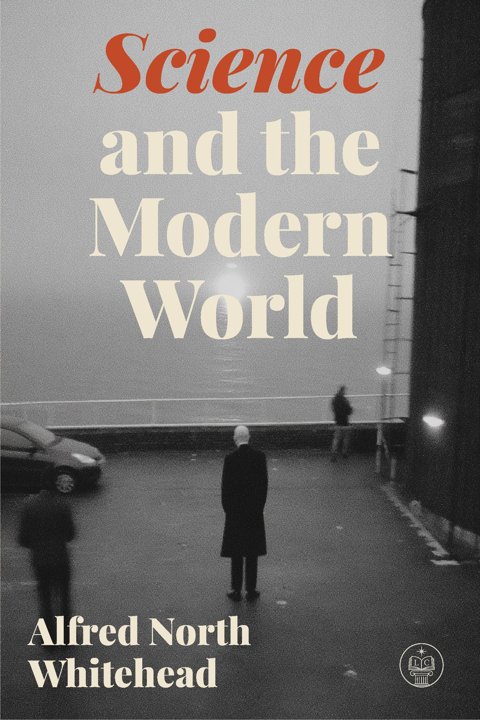 Cover of Science and the Modern World, Lucid Classics edition