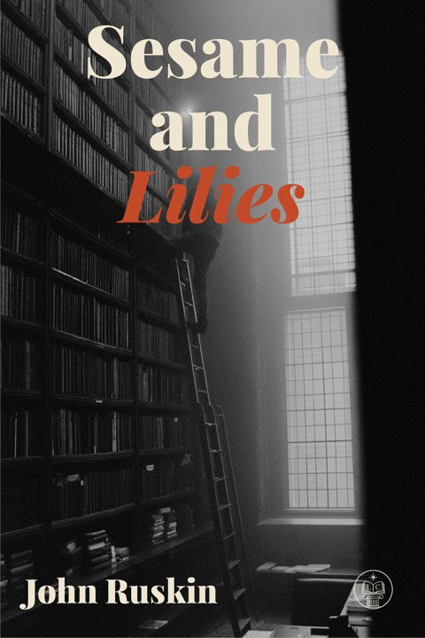 Cover of Sesame and Lilies, Lucid Classics edition