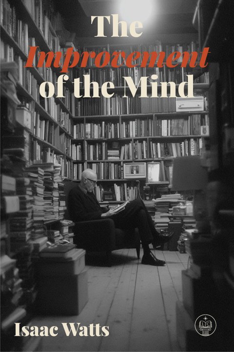 Cover of The Improvement of the Mind, Lucid Classics edition